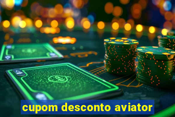 cupom desconto aviator